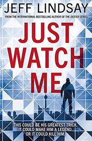 Just Watch Me (Riley Wolfe, Bk 1)