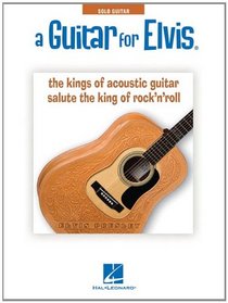 A Guitar for Elvis: The Kings of Acoustic Guitar Salute the King of Rock'N'Roll