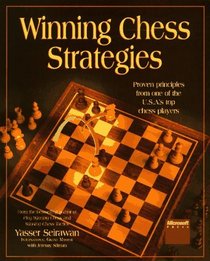 Winning Chess Strategies : Proven Principles from One of the U.S.A.'s Top Chess Players