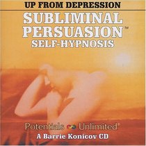 Up From Depression (Subliminal Persuasion Self-Hypnosis)