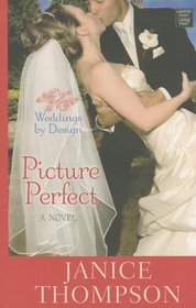 Picture Perfect (Weddings by Design)