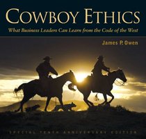 Cowboy Ethics: What Business Leaders Can Learn from the Code of the West