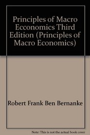 Principles of Macro Ecconomics Third Edition (Principles of Macro Economics)
