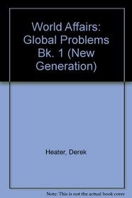 World Affairs: Global Problems Bk. 1 (New Generation)
