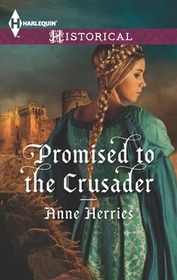 Promised to the Crusader (Harlequin Historical, No 363)