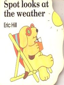 Spot Looks at the Weather (Little Spot Board Books)