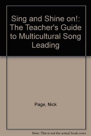 Sing and Shine On!: The Teacher's Guide to Multicultural Song Leading