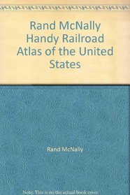 Rand McNally Handy Railroad Atlas of the United States