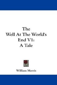 The Well At The World's End V1: A Tale