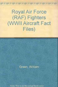 Royal Air Force (RAF) Fighters (WWII Aircraft Fact Files)