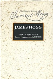 The Collected Letters of James Hogg, Volume 2, 1820-1831 (Collected Works of James Hogg)