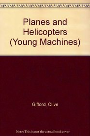 The Usborne Book of Planes and Helicopters (Young Machines)