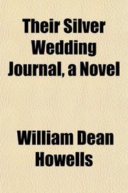Their Silver Wedding Journal, a Novel