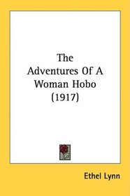 The Adventures Of A Woman Hobo (1917)