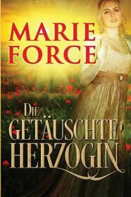 Die getauschte Herzogin (Duchess by Deception) (Gilded, Bk 1) (German Edition)