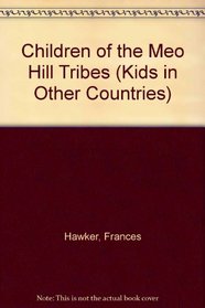 Children of the Meo Hill Tribes (Kids in Other Countries)