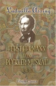 Frst Hermann von Pckler-Muskau: Hlfte 2 (German Edition)