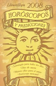 Llewellyn 2008 Horoscopos y predicciones (Llewellyn's Horoscopos Y Predicciones (Llewellyn's Sun Sign Book))