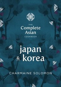 The Food of Japan & Korea (Complete Asian Cookbook)