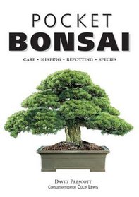 Pocket Bonsai: Care  Shaping  Repotting  Species