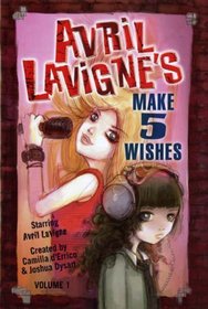 Avril Lavigne's Make 5 Wishes: v. 1