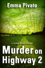 Murder on Highway 2: A Claire Burke Mystery