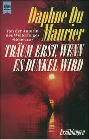 Traum Erst, Wenn Es Dunkel (German Edition)