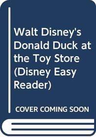 Walt Disney's Donald Duck at the Toy Store/Easy Readers (Disney Easy Reader)