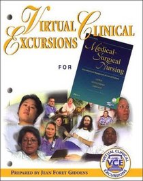 Virtual Clinical Excursions 1.0 to Accompany Medical-Surgical Nursing: Assessment and Management of Clinical Problems