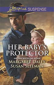 Her Baby's Protector: Saved by the Lawman / Saved by the SEAL (Love Inspired Suspense, No 592)