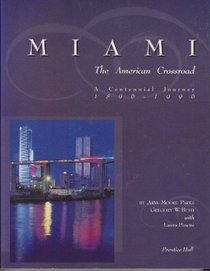 Miami, the American Crossroad: A Centennial Journey, 1896-1996