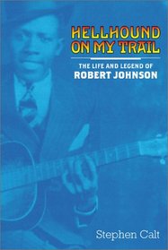 Hellhound on My Trail: The Life and Legend of Robert Johnson