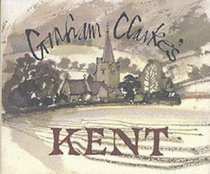 Kent Book: Graham Clarke's Kent