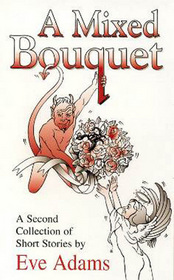 A Mixed Bouquet: A Second Collection of Short Stories