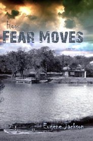 How Fear Moves