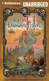 Agatha H. and the Clockwork Princess: A Girl Genius Novel (Girl Genius Series)