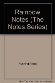Rainbows Notes (The Notes Series)