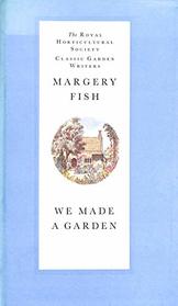We Made Garden (The Royal Horticultural Society Classic Garden Writers)
