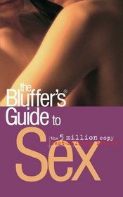 The Bluffer's Guide to Sex (Bluffer's Guides)