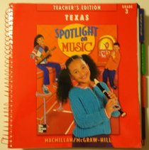 Spotlight on Music, Grade 3, Texas, Teacher's Edition