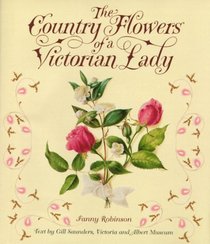 The Country Flowers of a Victorian Lady