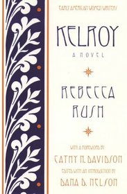 Kelroy: A Novel (Early American Women Writers)