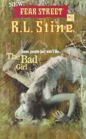 The Bad Girl (New Fear Street, Book 4)