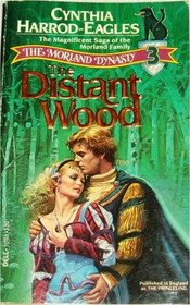 The Distant Wood (aka The Princeling) (Morland Dynasty, Bk 3)