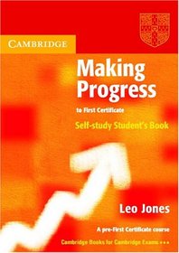 Making Progress to First Certificate Self Study Student's Book (Cambridge Books for Cambridge Exams)