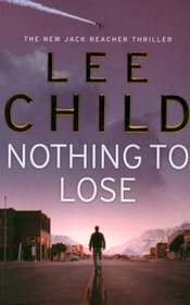 Nothing to Lose (Jack Reacher, Bk 12)