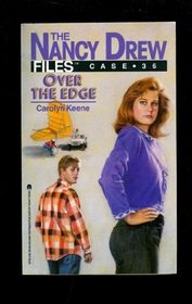 Over the Edge (Nancy Drew Files, Bk 36)