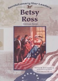 Betsy Ross (Revolutionary War Leaders)