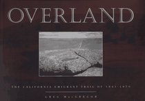 Overland: The California Emigrant Trail of 1841-1870