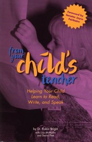 From Your Child's Teacher: Helping Your Child Learn to Read, Write and Speak